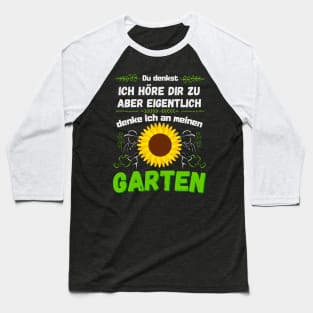 Ich denke an meinen Garten Gartenarbeit Gärtner Baseball T-Shirt